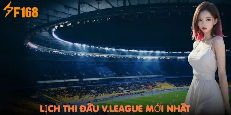 lich-thi-dau-f168-v-league